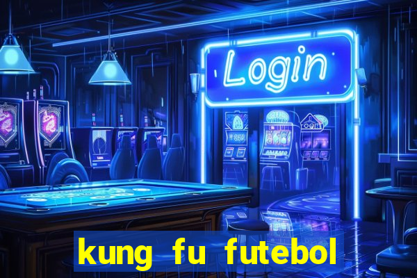 kung fu futebol clube filme completo dublado